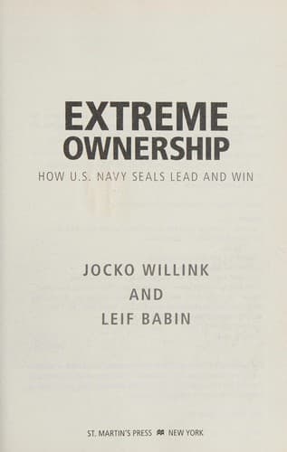 Extreme Ownership: How U.S. Navy SEALs Lead and Win View Series