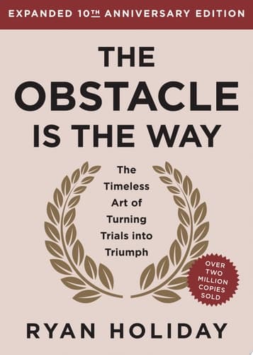 The Obstacle Is the Way Expanded (10th Anniversary Edition)